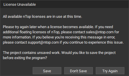 The License Unavailable message that appears when a user tries to login to nTop when all licenses are in use. This message window is specific to when a project is already open and needs action from the user before closing.