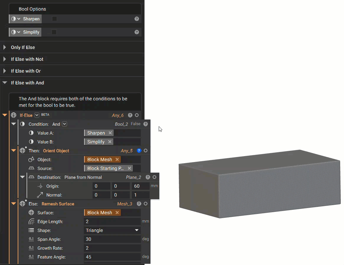 An example of using the If Else block with an And block applied to the condition. The If Else is set up with the Sharpen and Simplify variables as the inputs for the And block as the Condition. The Then input contains an Orient Object block and the Else input contains a Remesh Surface block. If Sharpen and Simplify are enabled, the mesh is moved to a new plane location using the Orient Object block. If both Sharpen and Simplify are not enabled, the mesh is remeshed using the Remesh Surface block.