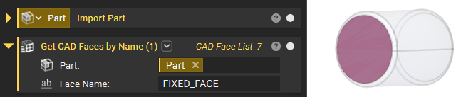 An Import Part block imports a cylinder CAD part. The Get CAD Faces by Name block is used to select the face with the name FIXED_FACE. The model shows one face highlighted.