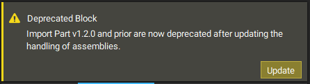 A warning message stating that the Import Part v1.2.0 is deprecated and that you should update to the latest version.